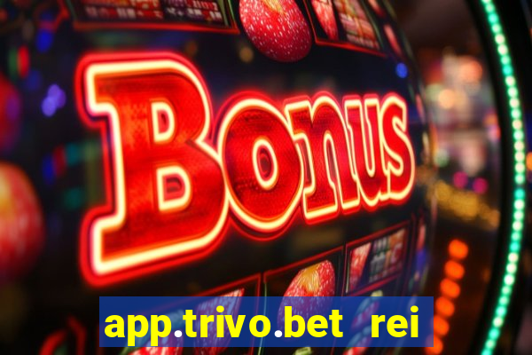 app.trivo.bet rei do bicho